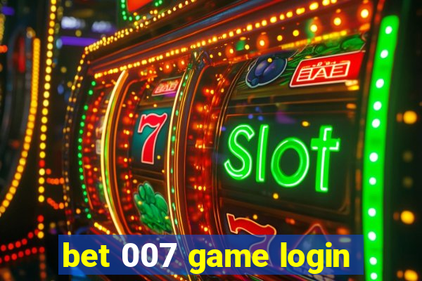 bet 007 game login